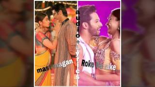 Mast magan/roke na ruke naina mashup audio lyrics 1080p