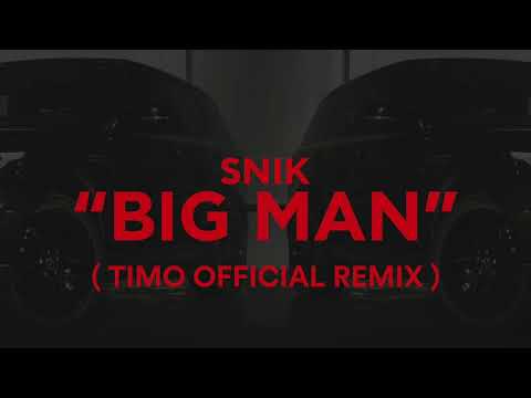 Snik - Big Man (Dj Timo Official Remix)
