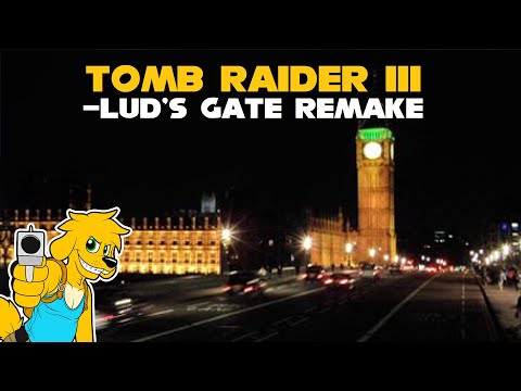 TRLE: Tomb Raider III-Lud's Gate Remake