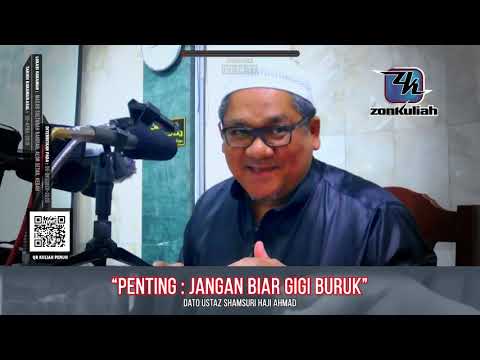 TAZKIRAH : Jaga Kesihatan Gigi - Ustaz Shamsuri Ahmad