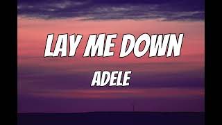 Adele - Lay Me Down (Lyrics)