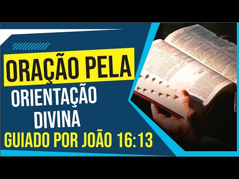 🙏 Oração pela Orientação Divina: Guiado por João 16:13 📖✨