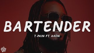 T-Pain - Bartender (Lyrics) ft. Akon