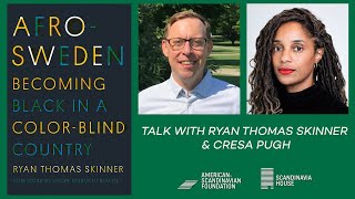 Afro-Sweden Book Talk With Ryan Thomas Skinner & Cresa Pugh