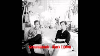 Generationals - Black Lemon