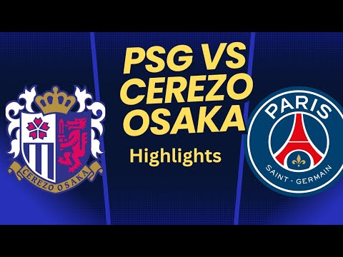 PSG vs Cerezo Osaka full match highlights
