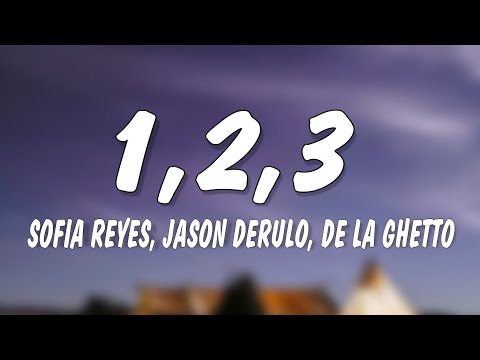 Sofia Reyes - 1, 2, 3 (Lyrics / Letra) ft. Jason Derulo, De La Ghetto