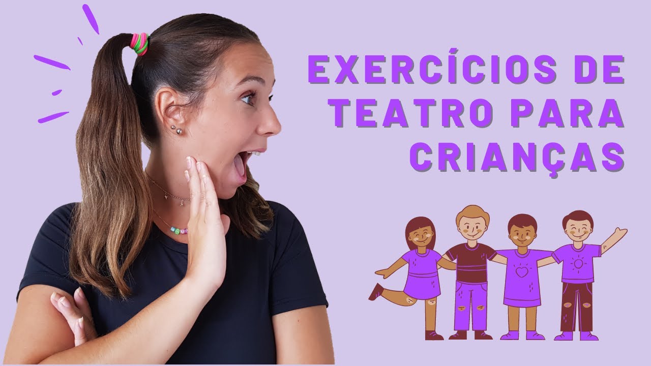 EXERCÍCIOS DE AQUECIMENTO - TEATRO PARA CRIANÇAS