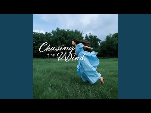 Chasing the Wind