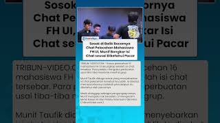 Sosok di Balik Bocornya Chat Pelecehan Mahasiswa FH UI, Munif Bongkar Isi Chat usai Diketahui Pacar