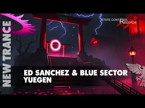 Ed Sánchez & Blue Sector - Yügen | Trance 2026