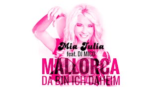 Mallorca (da bin ich daheim) - Mia Julia feat. DJ Mico (offizielles Video)