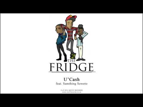 The Fridge feat. Samthing Soweto - U'cash (Official Audio)