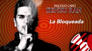 La Bloqueada - Regulo Caro (Senzu_Rah) 2014