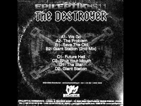 THE DESTROYER - giant station - 2nd mix