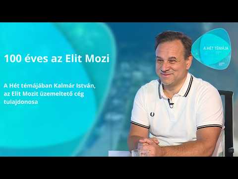 A hét témája – 100 éves az Elit Mozi- vendég: Kalmár István