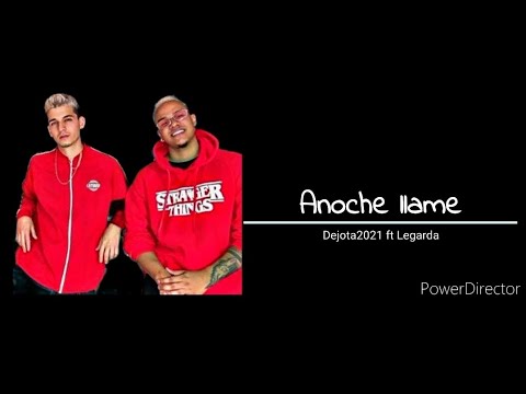 Anoche llame - Dejota2021 ft Legarda (Letras/Lyrcs)
