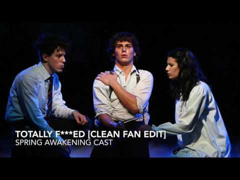Totally F****d [Clean Version] -Spring Awakening Original Cast