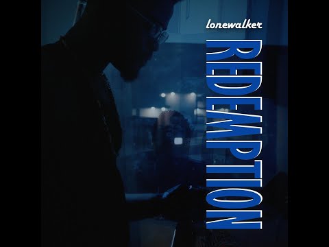 Lonewalker - Redemption (Music Video) prod. by Seja