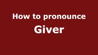 How to pronounce Giver