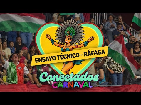 En vivo Ensayo Técnico Comparsa Rafaga 2026