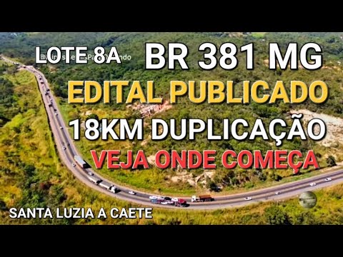 BR 381 OBRAS DUPLICAÇÃO 18 KM LOTE 8A SANTA LUZIA A CIDADE DE CAETÉ MINAS GERAIS BRASIL.