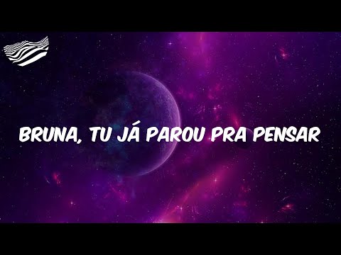 Bruna, Tu Já Parou Pra Pensar - Letra - Niack