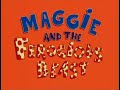 Maggie And The Ferocious Beast Official Instrumental Opening