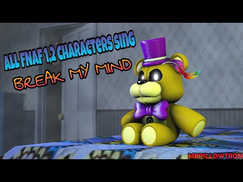 All FNAF 1& 2 Characters sing Break my Mind