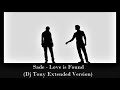 Sade - Love is Found (Extended Version)
