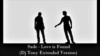 Sade - Love is Found (Extended Version)