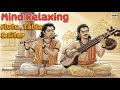 Mind Relaxing Flute Tabla And Sitar Compilation 14 Hindustani Instrumental Music