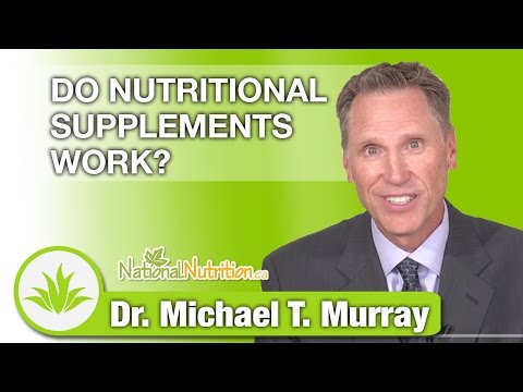 Dr. Michael T. Murray, Do Supplements Work?