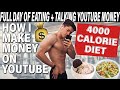 My 4000 Calorie Full Day Of Eating | How I Get Paid For Making YouTube Videos