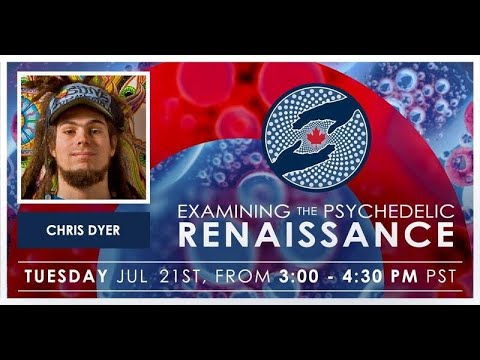 Examining the Psychedelic Renaissance Season 1 (Episode 9: Chris Dyer) | MAPS Canada Webinar