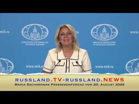 Maria Sacharowas Pressekonferenz vom 20. August 2026