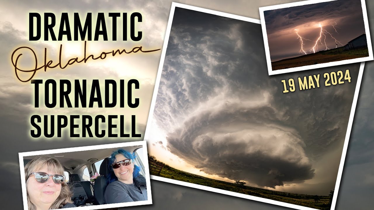 19 May 2024: Dramatic Oklahoma tornadic supercell