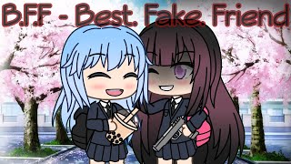 B.F.F - Best. Fake. Friends ~ Gacha Life Mini Movie
