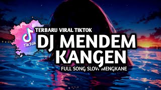 Download lagu DJ MENDEM KANGEN FULL SONG TERBARU 2025 mp3