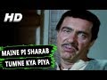 Maine Pi Sharab Tumne Kya Piya Mohammed Rafi Naya Raasta 1970 Songs Balraj Sahni