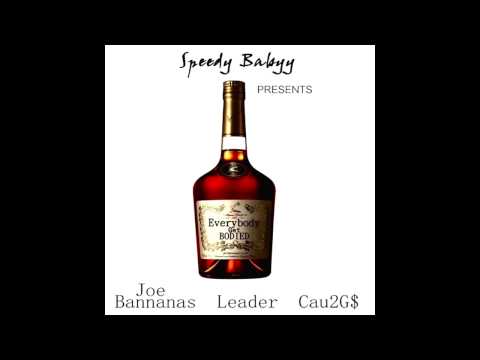 Speedy Babyy ft. Joe Bannanas, Leader, Cau2G$ -  Everybody Get Bodied