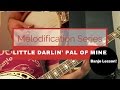 "Little Darlin' Pal of Mine" Banjo Lesson [Melodification Series]
