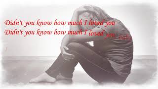 Didnt You Know How Much I Loved You Lyrics Kellie Pickler