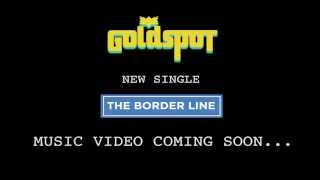 The Border Line by Goldspot - Out Now on iTunes