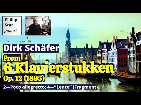 Dirk Schäfer: 6 Klavierstukken, Op.12: Nos.2, 4