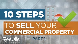 10 Steps To Sell Your Commercial Property (Part 1)