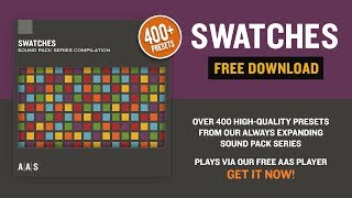 Video thumbnail for AAS Swatches—Free Plug-in—Sound Pack Series Compilation for the AAS Player by Applied Acoustics Systems