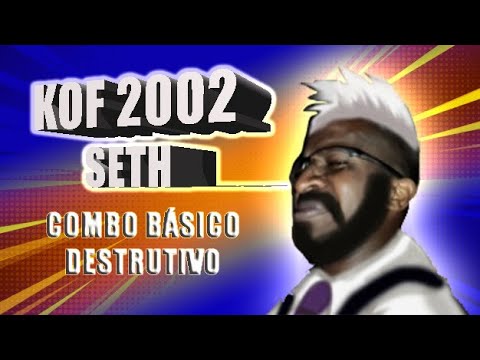 KOF 2002 - KOF 2002 APRENDA A JOGAR DE SETH