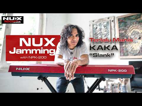 KAKA SLANK - "TERLALU MANIS" Live Session with NUX NPK200