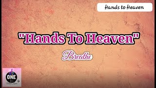 Download lagu Hands to Heaven Breathe mp3 Download lagu Hands to Heaven Breathe mp3